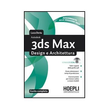 3ds Max Design E Architettura. Guida Completa. Con Cd-rom