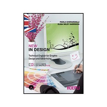 New In Design. Technical English For Graphic Design And Advertising. Coo E-book. Con Espansione Online. Per Gli Ist. Tecnici E Professionali