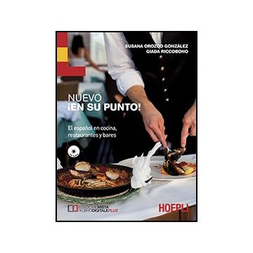 Nuevo En Su Punto. El Espanol En Cocina, Restaurantes Y Bares. Con Cd Audio. Per Le Scuole Superiori