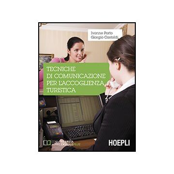 Tecniche Di Comunicazione Per L'accoglienza Turistica. Per Gli Ist. Tecnici  Commerciali