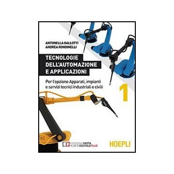 Tecnologie Dell'automazione E Applicazioni. Con E-book. Con Espansione Online. Per Gli Ist. Professionali Per L'industria E L'artigianato