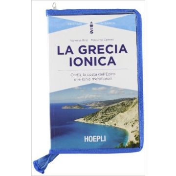 La Grecia ionica. Corfù, la costa dell'Epiro e le Ionie meridionali
