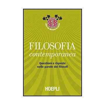 Filosofia Contemporanea. Questioni E Risposte Nelle Parole Dei Filosofi