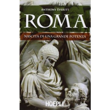 Roma. Nascita Di Una Grande Potenza