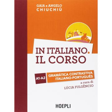 In italiano. Il corso. Gramàtica contrastiva italiano-portugues. Livelli A1-A2
