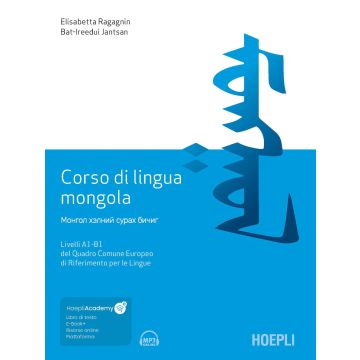 Corso di lingua mongola. Livelli A1-B1 del Quadro Comune Europeo di Riferimento per le Lingue. Con file audio MP3