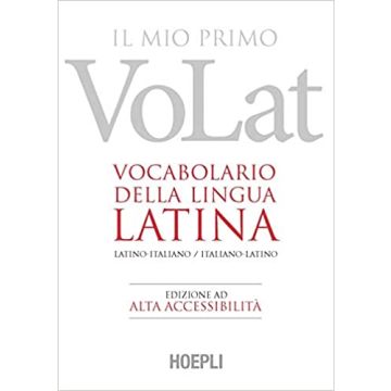 Volat. Vocabolario della lingua latina. Latino-italiano, italiano-latino