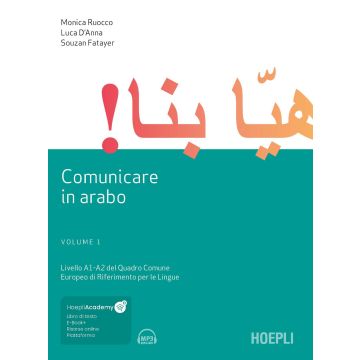 Comunicare in arabo. Con e-book. Con Contenuto digitale per download e accesso on line. Vol. 1: Livelli A1-A2 del quadro comune europeo di riferimento per le lingue