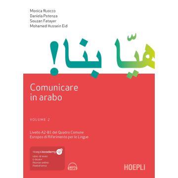 Comunicare in arabo. Vol. 2: Livelli A2-B1 del Quadro Comune Europeo di Riferimento per le Lingue