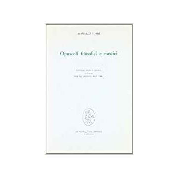 Opuscoli Filosofici E Medici - Torni Bernardo - Franco Angeli - 9788820400422