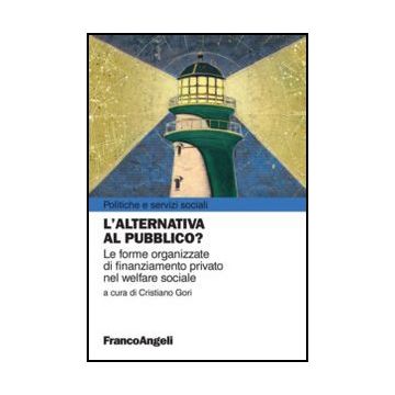 L'alternativa al pubblico? Le forme organizzate di finanziamento privato nel welfare sociale
