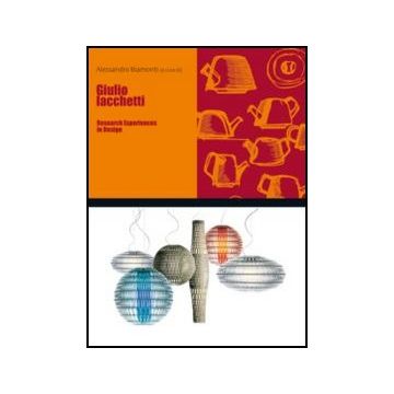 Giulio Iacchetti. Research Experiences In Design. Ediz. Italiana E Inglese