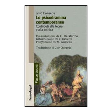 Lo Psicodramma Contemporaneo. Contributi Alla Teoria E Alla Tecnica 