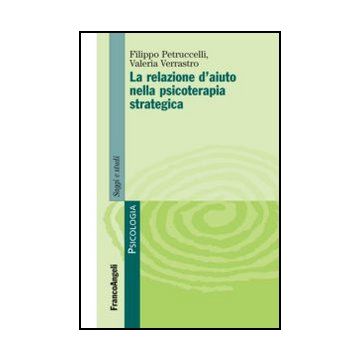 La Relazione D'aiuto Nella Psicoterapia Strategica 