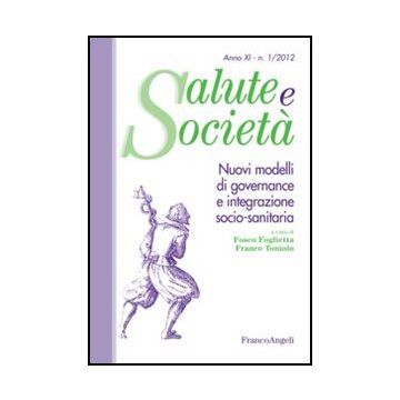 Nuovi Modelli Di Governance E Integrazione Socio-sanitaria - Foglietta F. ; Toniolo F.  - Franco Angeli - 9788820403720 - Servizi E Sistemi Sanitari, Assistenza Sociale E Servizi Sociali