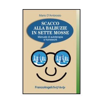 Scacco alla balbuzie in sette mosse. Manuale di autoterapia e homework