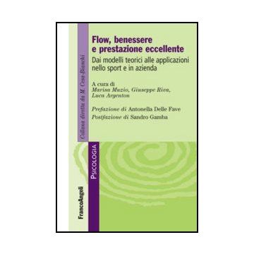Flow, benessere e prestazione eccellente. Dai modelli teorici alle applicazioni nello sport e in azienda