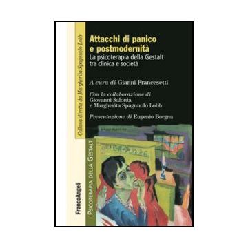 Attacchi di panico e postmodernità. La psicoterapia della Gestalt tra clinica e società