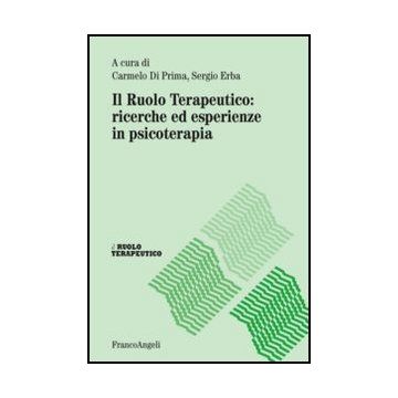 Il Ruolo Terapeutico: Ricerche Ed Esperienze In Psicoterapia 