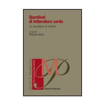 Questioni Di Letteratura Sarda. Un Paradigma Da Definire - Serra P.  - Franco Angeli - 9788820410711
