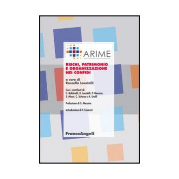 Rischi, Patrimonio E Organizzazione Nei Confidi - Locatelli R.  - Franco Angeli - 9788820414139