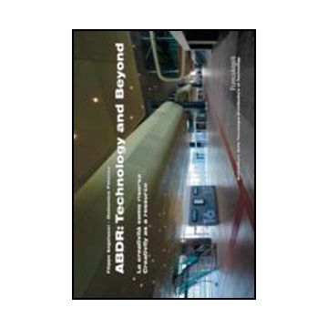 Abdr: Technology And Beyond. La Creativita' Come Risorsa. Creativity As A Resource - Angelucci Filippo; Potenza Domenico - Franco Angeli - 9788820414740 - Singoli Architetti E Studi Di Architettura