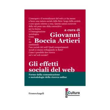 Gli Effetti Sociali Del Web  - Boccia Artieri G.  - Franco Angeli - 9788820417413