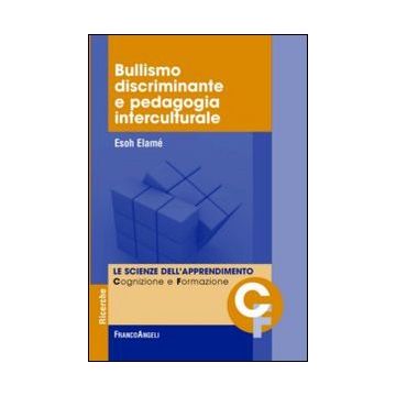 Bullismo Discriminante E Pedagogia Interculturale - Elame' Esoh - Franco Angeli - 9788820417833