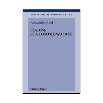 Platone E La Conoscenza Di Se' - Biral - Franco Angeli - 9788820420147