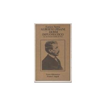 Alberto Pisani Dossi Diplomatico - Serra Enrico - Franco Angeli - 9788820422523