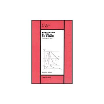 Fondamenti Di Teoria Dei Circuiti - Desoer Charles A.; Kuh Ernest S. - Franco Angeli - 9788820427566