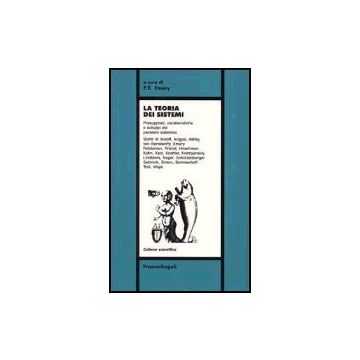 La Teoria Dei Sistemi. Presupposti, Caratteristiche E Sviluppi Del Pensiero  Sistemico - Emery - Franco Angeli - 9788820431099