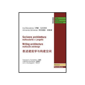 Scrivere Architettura. Multiscalarita' E Progetto - Macaione Ina; Sichenze Armando - Franco Angeli - 9788820431280
