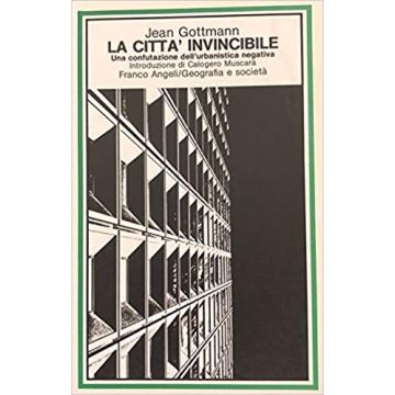 La Citta' Invincibile  - Gottmann Jean - Franco Angeli - 9788820432065