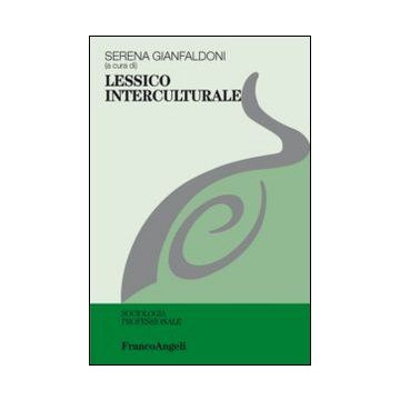 Lessico Interculturale - Gianfaldoni S.  - Franco Angeli - 9788820433123