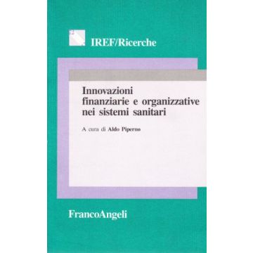 Innovazioni finanziarie e organizzative nei sistemi sanitari 