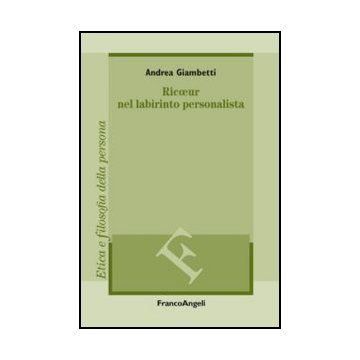 Ricoeur Nel Labirinto Personalista - Giambetti Andrea - Franco Angeli - 9788820439583