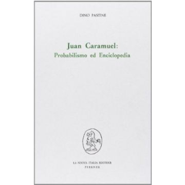 Juan Caramuel. Probabilismo Ed Enciclopedia - Pastine Dino - Franco Angeli - 9788820442545
