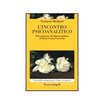 L' Incontro Psicoanalitico  - Richard Francois - Franco Angeli - 9788820443139