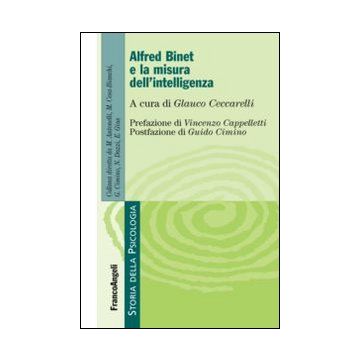 Alfred Binet E La Misura Dell'intelligenza - Ceccarelli G.  - Franco Angeli - 9788820443443