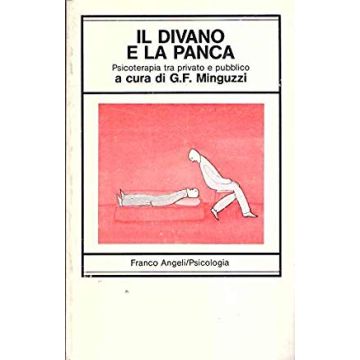 Il Divano E La Panca. Psicoterapia Tra Privato E Pubblico  - Minguzzi - Franco Angeli - 9788820448356