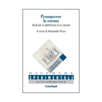 Promuovere La Scienza. Studi Per La Definizione Di Un Canone-promoting Science.  Studies For The Definition Of A Canon - Poce A.  - Franco Angeli - 9788820458720