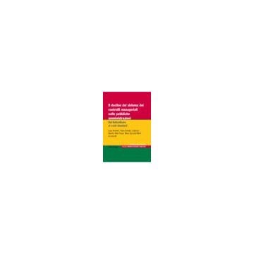 Il Declino Del Sistema Dei Controlli Manageriali Nelle Pubbliche Amministrazioni. D Dal Federalismo Ai Costi Standard  -  - Franco Angeli - 9788820462901