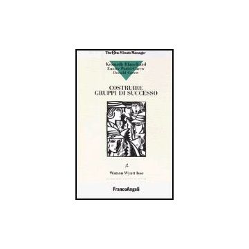 Costruire Gruppi Di Successo - Blanchard Kenneth; Carew Donald; Parisi_carew Eunice - Franco Angeli - 9788820466732