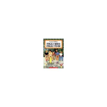 Figli Miei Figli Tuoi. Essere Genitori «quasi Perfetti» Anche Dopo Il Divorzio - Ballabio Luciano - Franco Angeli - 9788820469368