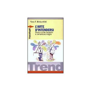 L' Arte D'intendersi Ovvero Come Imparare A Comunicare Meglio  - Birkenbihl - Franco Angeli - 9788820472030