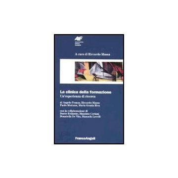 La Clinica Della Formazione. Un'esperienza Di Ricerca  - Massa - Franco Angeli - 9788820473280