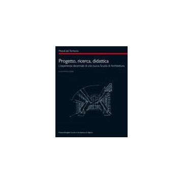 Progetto, Ricerca Didattica. L'esperienza Decennale Di Una Nuova Scuola Di Archi Architettura - Cicalo' Enrico; Maiellaro Nicola; Monno Valeria - Franco Angeli - 9788820475062