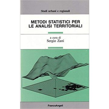 Metodi Statistici Per Le Analisi Territoriali - Zani - Franco Angeli - 9788820479701
