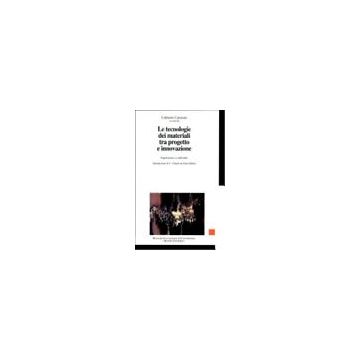 Le Tecnologie Dei Materiali Tra Progetto E Innovazione. Esperienze A Confronto  - Caturano - Franco Angeli - 9788820487690